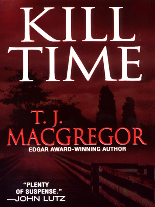 Title details for Kill Time by T.J. MacGregor - Available